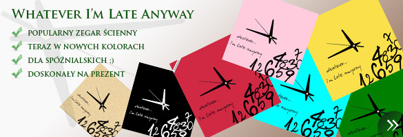 Zegar Whatever I'm Late Anyway